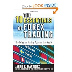 The 10 Essentials of Forex Trading: The Rules for Turning Trading Patterns Into Profit