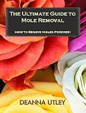 The Ultimate Guide to Mole Removal -- How to Remove Moles Forever!