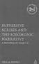 Subversive Scribes and the Solomonic Narrative: A Rereading of 1 Kings 1-11 (Library Hebrew Bible/Old Testament Studies)