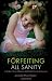 Forfeiting All Sanity: A Mother's Story of Raising a Child with Fetal Alcohol Syndrome