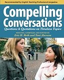 Compelling Conversations: Questions and Quotations on Timeless Topics- An Engaging ESL Textbook for Advanced Students