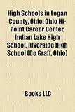 High Schools in Logan County, Ohio: Ohio Hi-Point Career Center, Indian Lake High School, Riverside High School (de Graff, Ohio)-