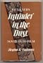 Faulkner's Intruder in the Dust: Novel into Film : The Screenplay by Ben Maddow As Adapted for Film by Clarence Brown