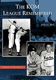 www.payane.ir - The KOM League Remembered (KS) (Images of Baseball)