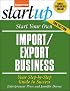 Start Your Own Import/Export Business (Start Your Own)