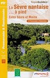 La Sèvre nantaise à pied : 31 Promenades et randonnées