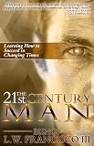 View Details for The 21st Century Man: Learning How to Succeed in Changing Times