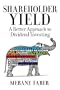 Shareholder Yield: A Better Approach to Dividend Investing