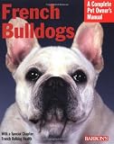 French Bulldogs (Barron's Complete Pet Owner's Manuals)
