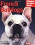 French Bulldogs (Barron's Complete Pet Owner's Manuals)