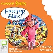 Hurry Up Alice!: Aussie Bites | [Christobel Mattingley]