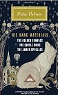 His Dark Materials: The Golden Compass/ The Subtle Knife/ The Amber Spyglass