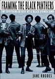 Framing the Black Panthers: The Spectacular Rise of a Black Power Icon