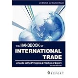 the handbook of international trade a guide to the principles and practice of export global market briefings