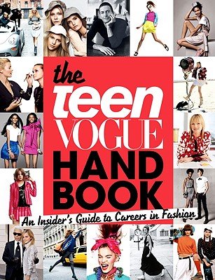 The Teen Vogue Handbook: An Insider's Guide to Careers in Fashion [With One-Year Teen Vogue Subscription]   [TEEN VOGUE HANDBK] [Paperback]