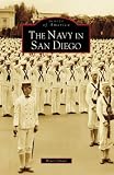 Navy In San Diego, The (CA) (Images of America)