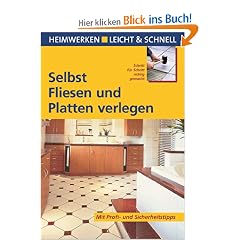 Selbst Fliesen und Platten verlegen. Heimwerken leicht & schnell