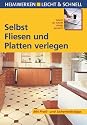 Selbst Fliesen und Platten verlegen. Heimwerken leicht & schnell