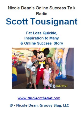 51JBxbTpWCL. SL500  internet home business: Scott Tousignant: Fat Loss Quickie, Inspiration to Many and Online Success Story (Nicole Dean's Online Talk Radio)