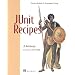 Junit Recipes: Practical Methods for Programmer Testing