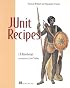 JUnit Recipes: Practical Methods for Programmer Testing