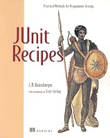 JUnit Recipes: Practical Methods for Programmer Testing