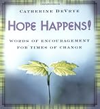 Hope Happens! : Words of Encouragement for Times of Change