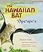 The Hawaiian Bat: ‘Ope‘ape‘a (Latitude 20 Books (Hardcover))