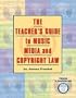 The Teacher's Guide to Music, Media, and Copyright Law