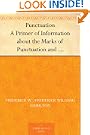 Punctuation A Primer of Information about the Marks of Punctuation and their Use Both Grammatically and Typographically