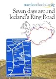 Seven Days around Iceland s Ring Road (World Travel Guides)