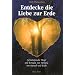 Entdecke die Liebe zur Erde: Schamanische Wege und Rituale zur Heilung von Mensch und Erde