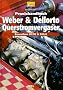 Praxishandbuch Weber und Dellorto Querstromvergaser: Baureihen DCOE und DHLA