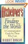 Alzheimer's: Finding the Words: A Communication Gude for Those Who Care