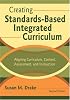 Creating Standards-Based Integrated Curriculum: Aligning Curriculum, Content, Assessment, and Instruction