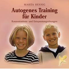 Autogenes Training f�r Kinder. CD: Konzentrations- und Entspannungs�bungen