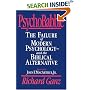 PsychoBabble: The Failure of Modern Psychology--and the Biblical Alternative
