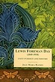 Lewis F Day (1845-1910): Unity in Design and Industry