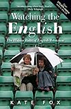 Watching the English: The Hidden Rules of English Behaviour