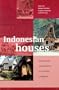 Indonesian Houses: Tradition and Transformation in Vernacular Architecture (Leiden Series on Indonesian Architecture)