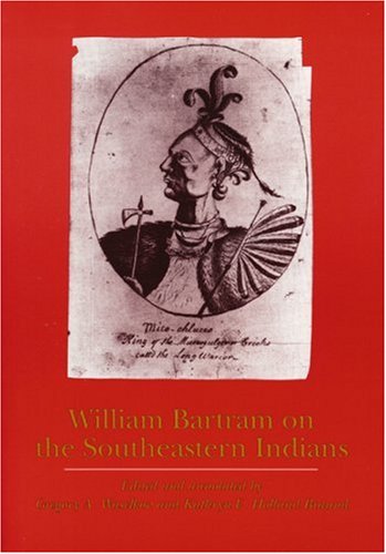 William Bartram on the Southeastern Indians (Indians of the Southeast) under Southeast in The Books Store