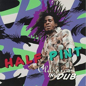 Half Pint - Classics in Dub - Zortam Music