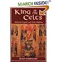 King of the Celts: Arthurian Legends and Celtic Tradition