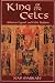 King of the Celts: Arthurian Legends and Celtic Tradition by Jean Markale ISBN 0892814527