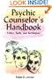 Psychic Counselor's Handbook : Ethics, Tools, and Techniques