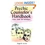Psychic Counselor's Handbook : Ethics, Tools, and Techniques