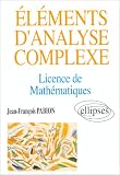 Eléments d analyse complexe: Licence de mathématiques