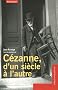 C�zanne, d'un si�cle � l'autre