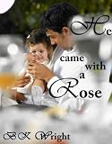 He came with a Rose (Beau to Beau Romance)