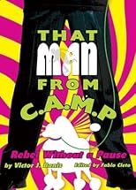 That Man from C.A.M.P: Rebel Without a Pause